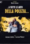 ...a tutte le auto della polizia... poster